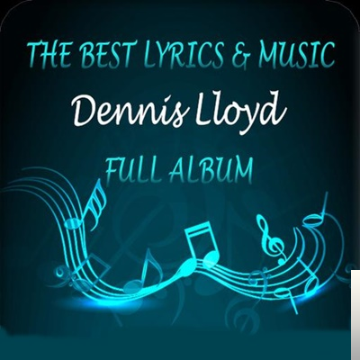 Dennis Lloyd Best Song