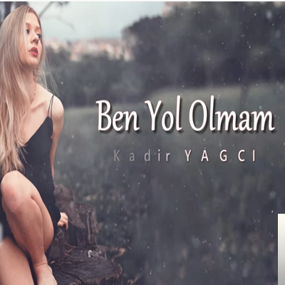 Ben Yol Olmam (2019)