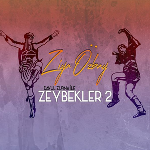Zeybekler 2 (2017)